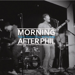 Morning After Phil