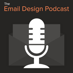 Email Design Podcast