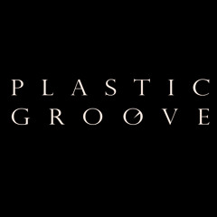 PLASTIC GROOVE