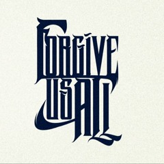 Forgive Us All