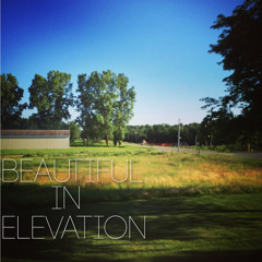 Beautiful in Elevation