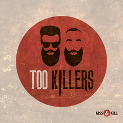 Too Killers