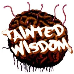 Tainted Wisdom
