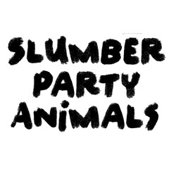 Slumber Party Animals