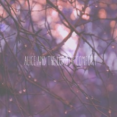 Aliceandthelordofcomfort