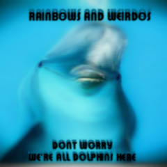 RainbowsandWeirdos