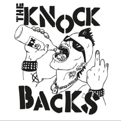 The knock backs