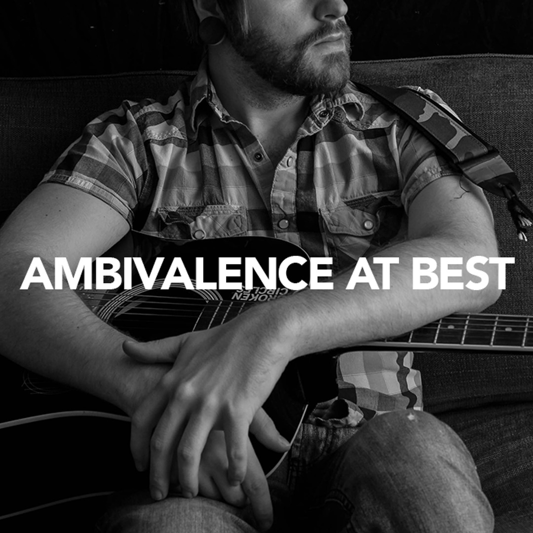 Stream Ambivalence At Best music | Listen to songs, albums 
