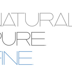 Natural.Pure.Fine.