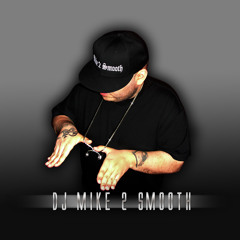 DJ Mike 2 Smooth