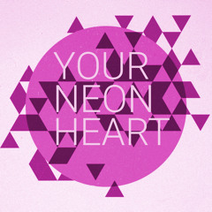 Your Neon Heart