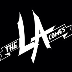 The LA Comes