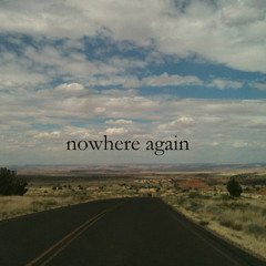 Nowhere Again