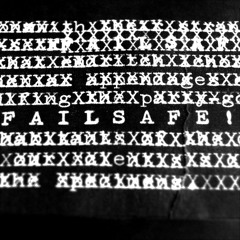 FAILSAFE!