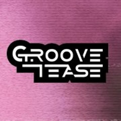 Groove Tease