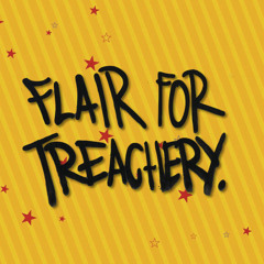 Flair For Treachery