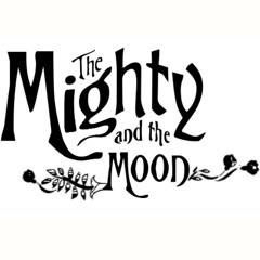The Mighty and the Moon