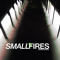 SMALL FIRES