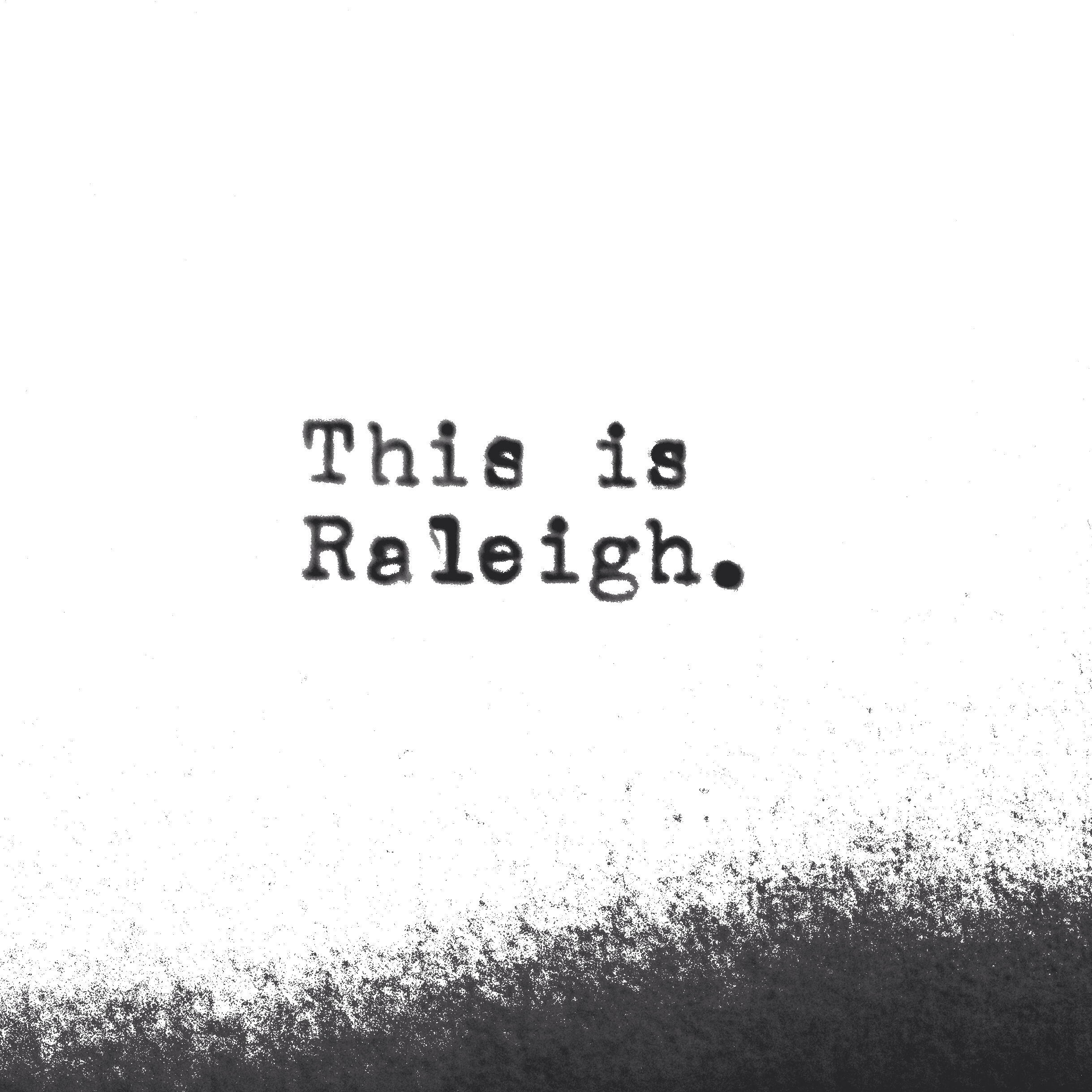 This is Raleigh