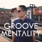 Groovementality