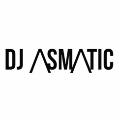 DJ ASMATIC - Channel 2