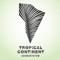 TROPICAL CONTINENT