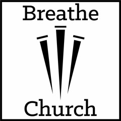 Breathe Church
