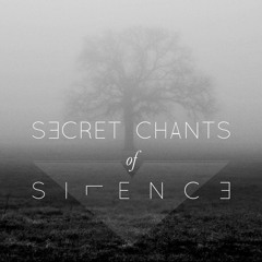 Secret Chants of Silence