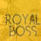 Royal Boss