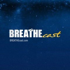 BREATHEcast