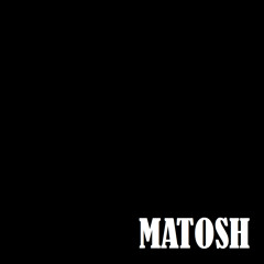 Matosh