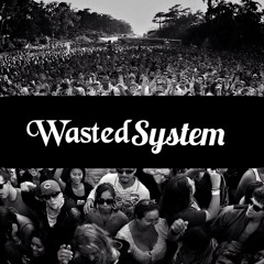 Wasted System