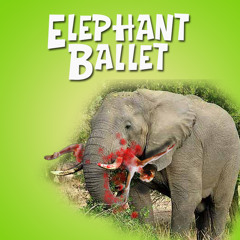 Elephant Ballet