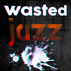 Wasted Jazz Band