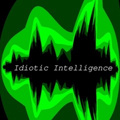 Idiotic_Intelligence