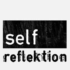 self reflektion