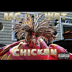 MC WET CHICKEN