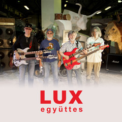 Stream LUX együttes music | Listen to songs, albums, playlists for free on  SoundCloud