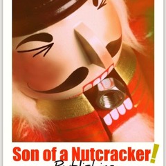 Son of a Nutcracker
