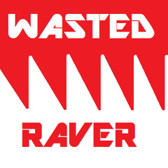 Wasted Raver