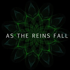 AS THE  REINS FALL