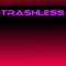 trashless