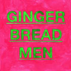 Ginger Bread Men