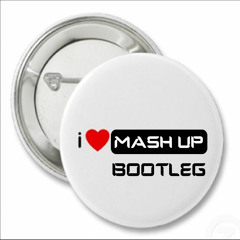 I lOVE  MASH UP  BOOTLEG