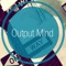 Output Mind