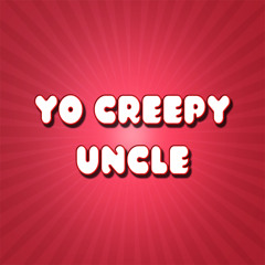 YoCreepyUncle
