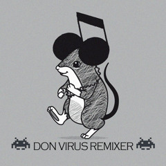 Don virus Remixer.