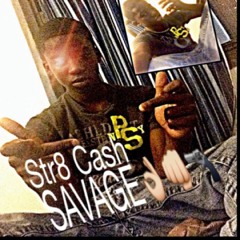 Str8 Cash Savage