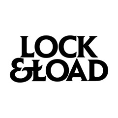 LOCK & LOAD