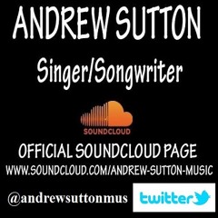 Play by Andrew Sutton Singer/Songwriter, lyrics composed by Loretta A Murphy.